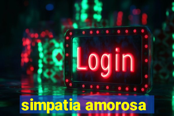 simpatia amorosa